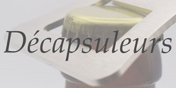  Décapsuleurs